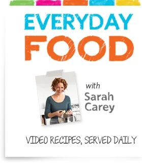 Everyday Food video series with Sarah Carey - Watch, learn, eat