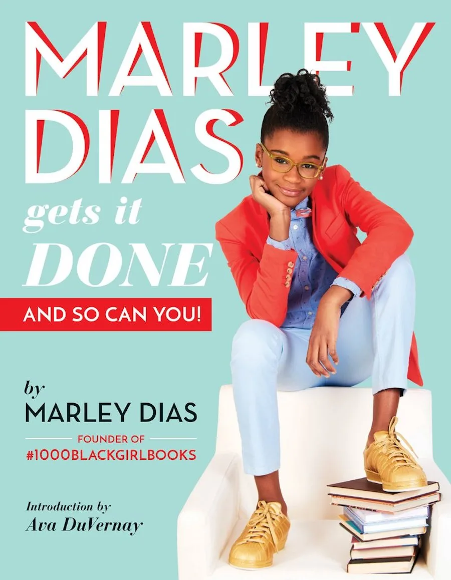 Books that help raise activist kids: Marley Dias Gets It Done by Marley Dias