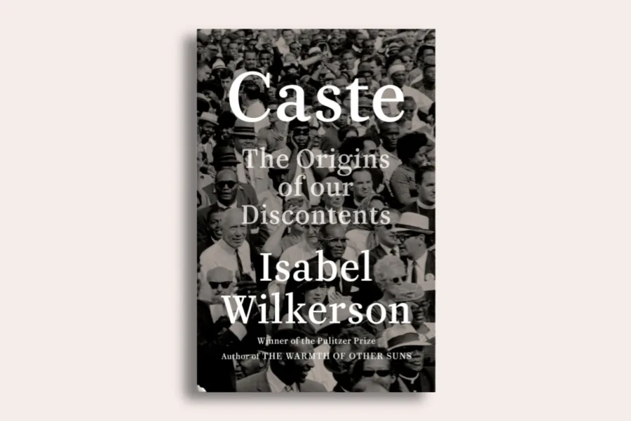 Caste by Isabel Wilkerson will reshape what you think about racism and class in America