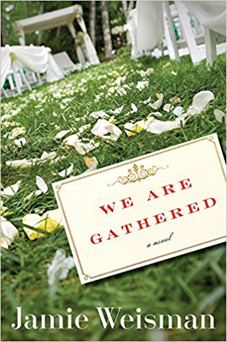 We Are Gathered, the debut novel by Jamie Weisman | Sponsor We Are Gathered, the debut novel by Jamie Weisman | Sponsor