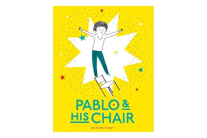 Pablo and His Chair by Delphine Perret: A charming and quirky story about being true to yourself.