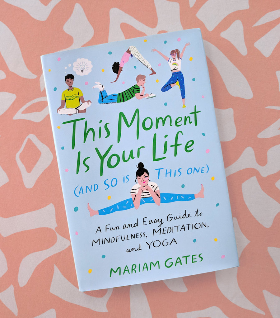 Children's books about mindfulness: This Moment is Your Life by Miriam Gates