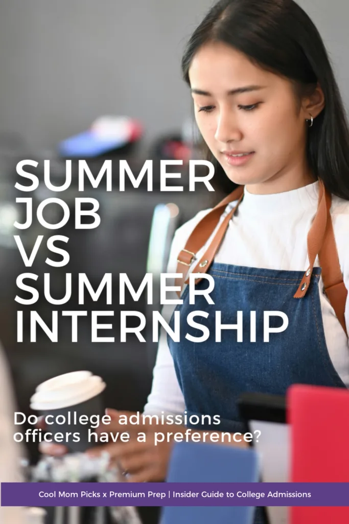 Summer job vs summer internship vs volunteer work: Do colleges have a preference? | Cool Mom Picks x Premium Prep Insider Guide to College Admissions