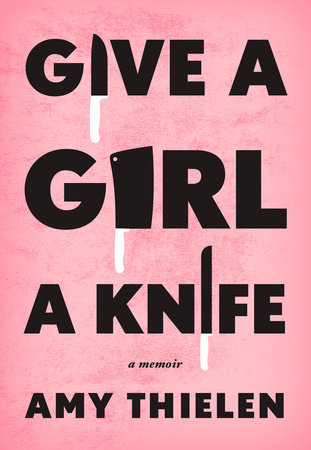 Give a Girl a Knife by Amy Thielen (paperback)