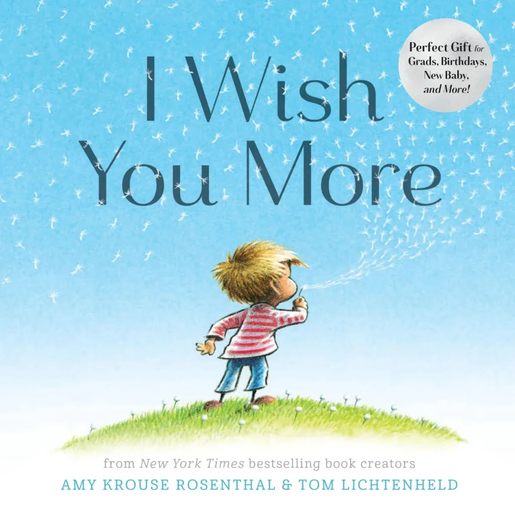 I Wish You More — Amy Krouse Rosenthal & Tom Lichtenheld
