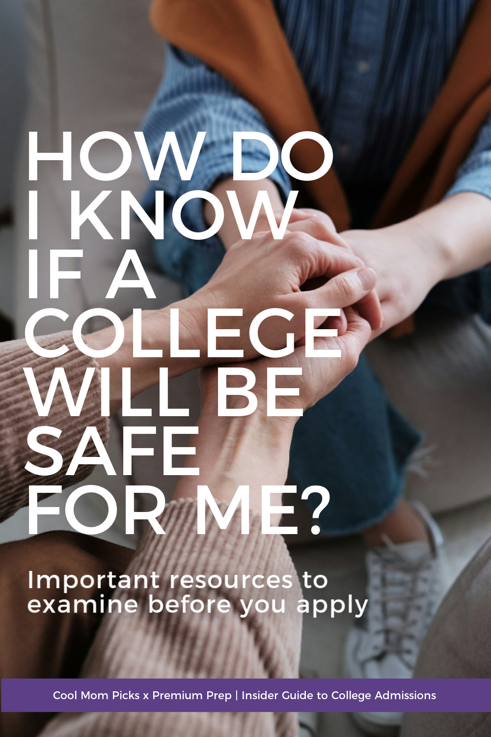 How to know whether a college is safe for you: Important resources you can use | Cool Mom Picks x Premium Prep Insider Guide to College Admissions