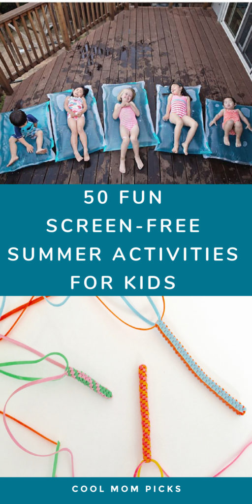 50 screen-free activities for kids this summer, indoors and out 50 screen-free activities for kids this summer, indoors and out