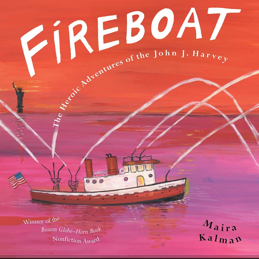 9/11 books for kids: Fireboat by Maira Kalman 9/11 books for kids: Fireboat by Maira Kalman
