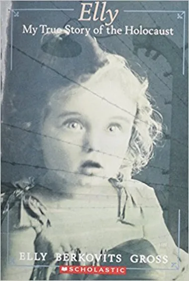 Holocaust books for kids: Elly: My True Story of the Holocaust by Elly Berkovits Gross