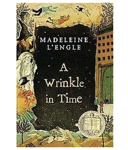 Children's books to read before they're made into movies: A Wrinkle in Time by by Madeleine L'Engle