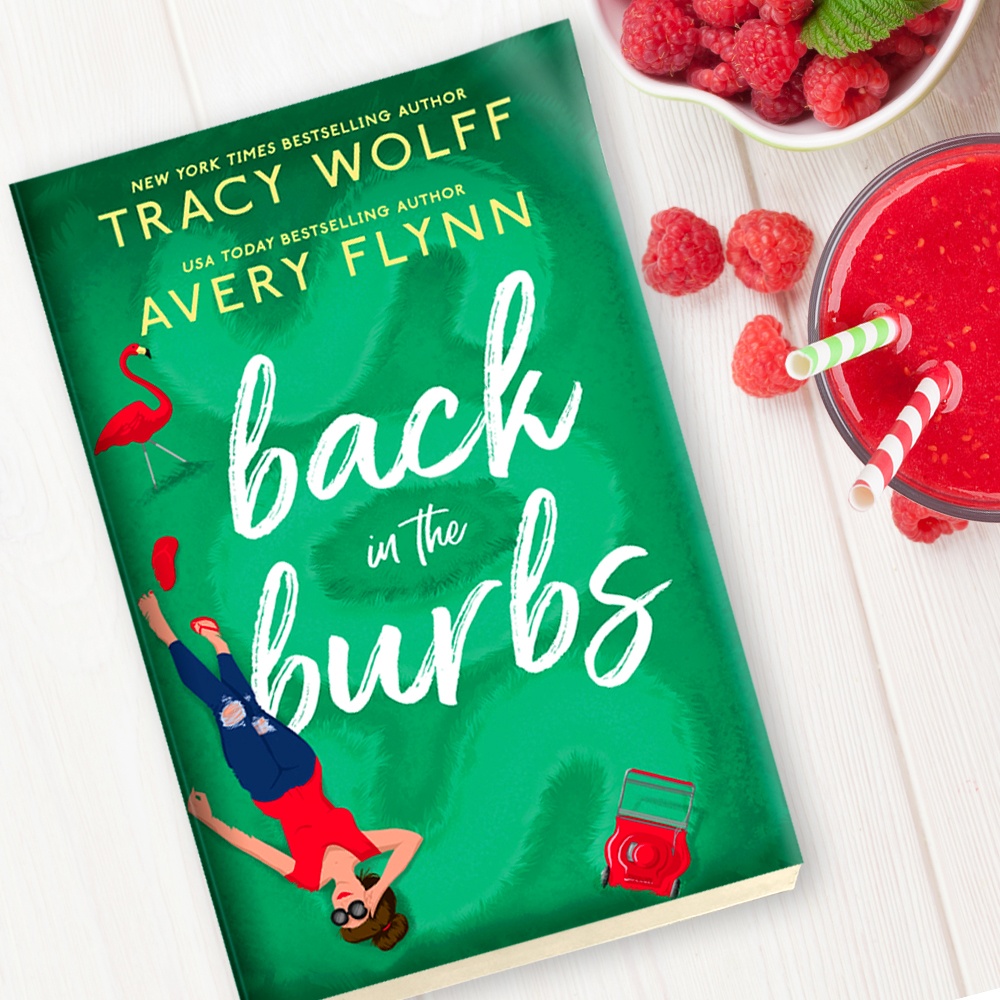 Back in the Burbs by best-selling authors Tracy Wolff and Avery Flynn may be the escapist, laugh-out-loud fun we all need right now (sponsor) Back in the Burbs by best-selling authors Tracy Wolff and Avery Flynn may be the escapist, laugh-out-loud fun we all need right now (sponsor)