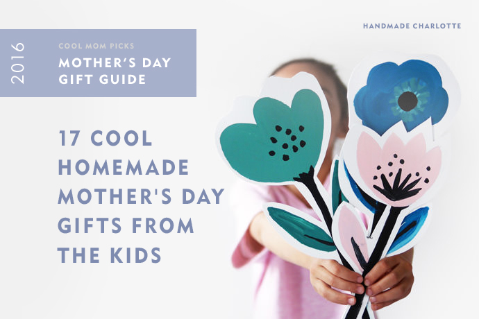 18 cool homemade Mother’s Day gifts from the kids. (Maybe with a wee bit of help) | 2016 Mothers Day Gift Guide