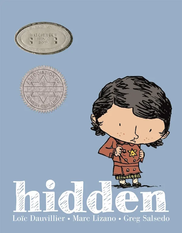 Holocaust books for kids: Hidden: A Child's Story of the Holocaust by Loic Dauvillier