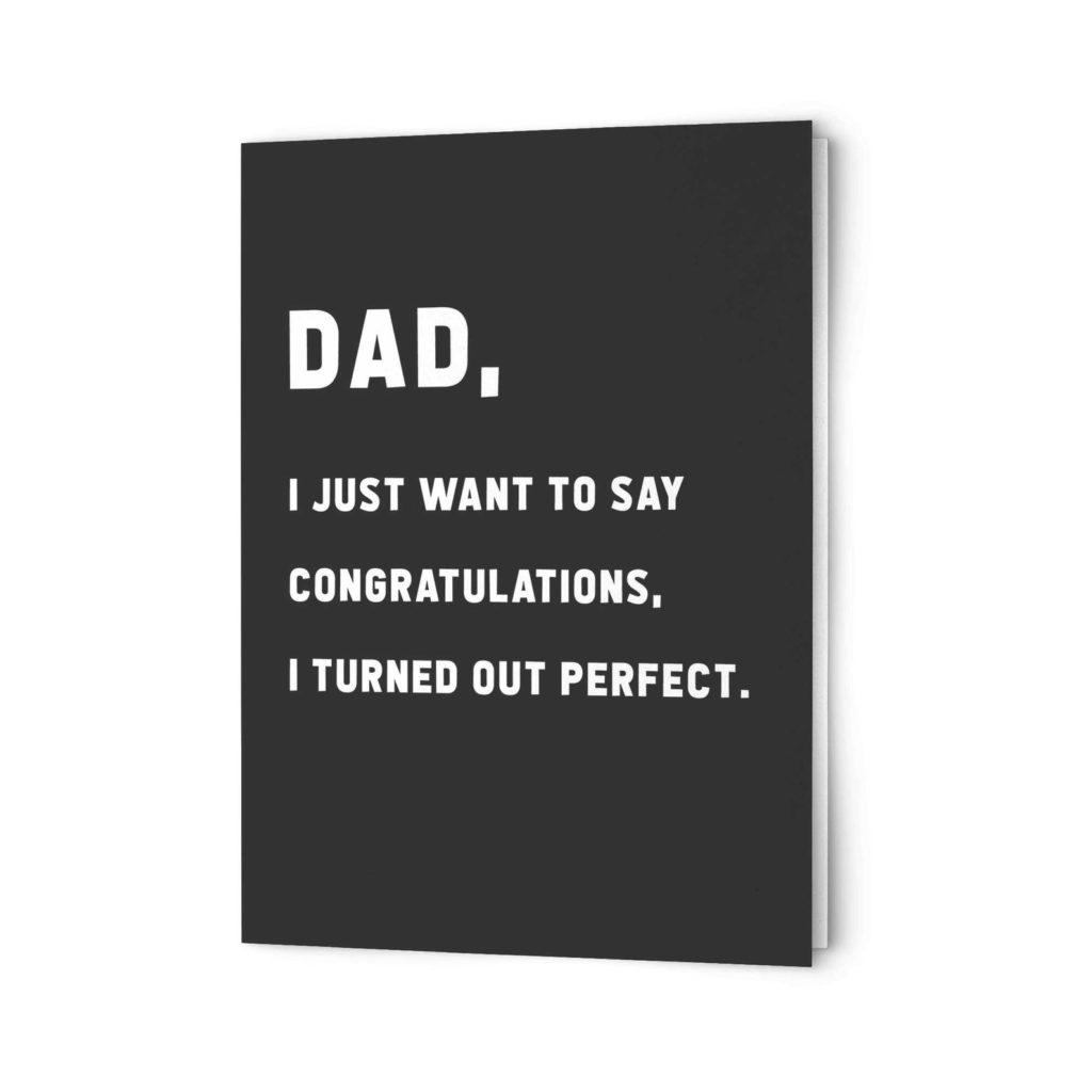 Funny Father's Day cards | I Turned Out Perfect card by Untamed Ego Shop Funny Father's Day cards | I Turned Out Perfect card by Untamed Ego Shop